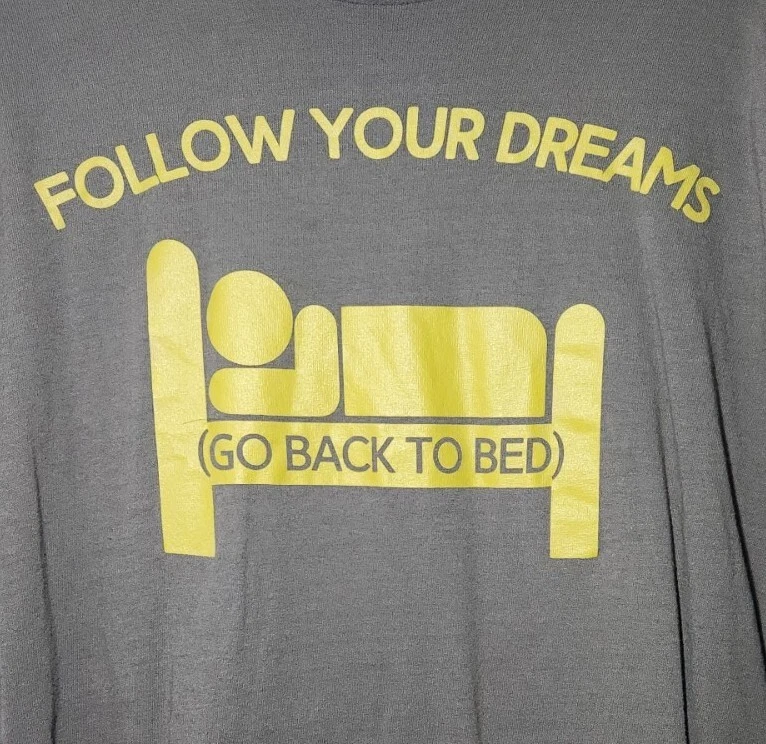  3 XL - Camiseta Follow Your Dreams (Vuelve a la cama) Gris Humor Divertido  Foto 2 de 3