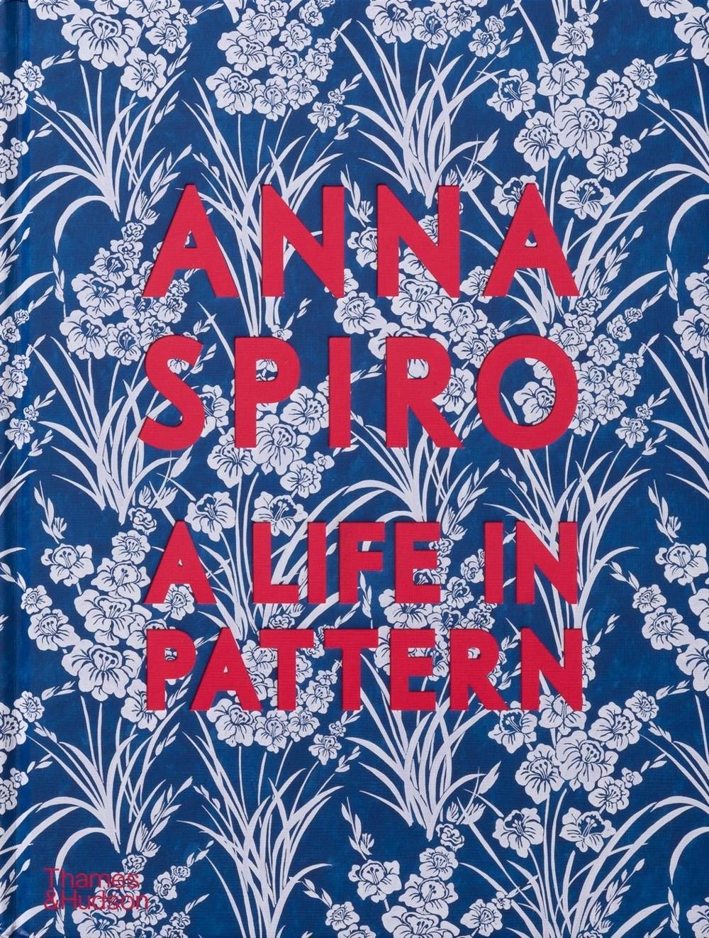 Anna Spiro: A Life in Pattern by Anna Spiro Hardcover Book
