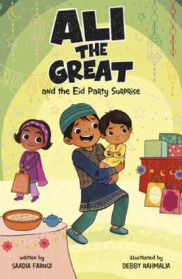 Ali the Great and the Eid Party Surprise by Saadia Faruqi: New