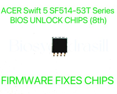 ACER Swift 5 SF514-53T Series, ADMIN NO PASSWORD FIRMWARE FIXES CHIP BIOS CHIP