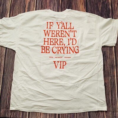 Post Malone 2023 VIP Austin Tour   If Y all Weren t Here  T-Shirt   Size XXL