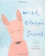 Wish, Change, Friend - Hardcover - VERY GOOD