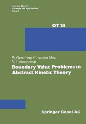 Boundary Value Problems in Abstract Kinetic Theory by W. Greenberg (English) Pap