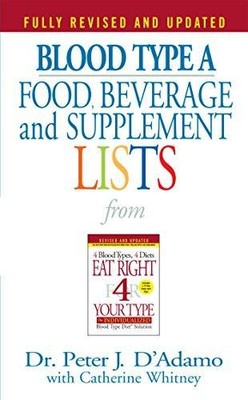 Blood Type A Food, Beverage and Supplement Lists (Eat... - D'Adamo, Dr. Peter J.