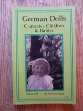 GERMAN DOLLS: CHARACTER CHILDREN BABIES, VOLUME II By Patricia R. Smith VG
