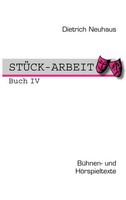 Dietrich Neuhaus | STÜCK-ARBEIT Buch 4 | Taschenbuch | Deutsch (2007) | 212 S.