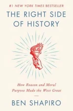 The Right Side of History: How Reason and Moral Purpose Made th - VERY GOOD