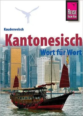 Kantonesisch - Wort für Wort | Kauderwelsch-Sprachführer von Reise Know-How