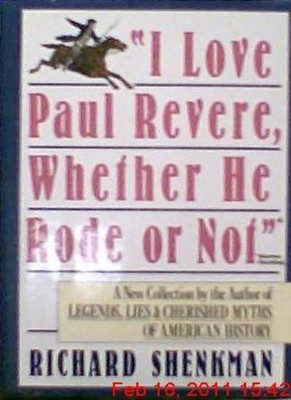 I Love Paul Revere, Whether He Rode or Not By Richard Shenkman. 