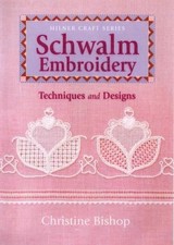 Schwalm Embroidery: Techniques and Designs by Christine Bishop (English) Paperba