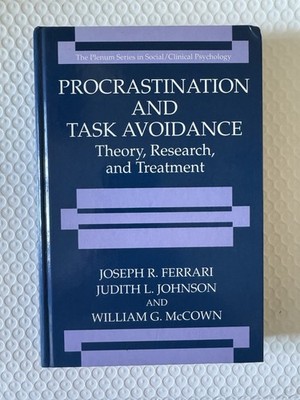 Procrastination and Task Avoidance: Theory, Research, and Treatment  - VERY GOOD