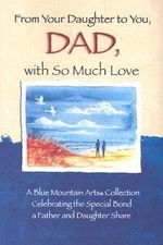 From Your Daughter To You, Dad, With So Much Love: A Blue Mountain Arts Collecti