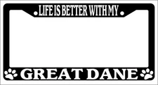 Black License Plate Frame Life Is Better With My Great Dane Auto Accessory 412