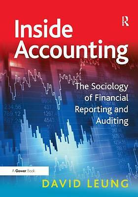 Inside Accounting: The Sociology of Financial Reporting and Auditing by 