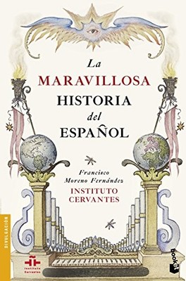 LA MARAVILLOSA HISTORIA DEL ESPANOL By Moreno Francisco; Instituto Cervantes VG+