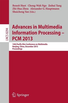 Advances in Multimedia Information Processing - PCM 2013 Chong-Wah Ngo