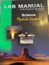 A Beka Science of the Physical Creation STUDENT Lab Manual with Chapter Re...