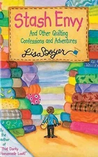 Stash Envy: And Other Quilting Confessions An- 1561485039, Lisa Boyer, paperback