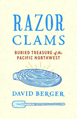Razor Clams: Buried Treasure of the Pacific Northwest - Paperback / softback NEW