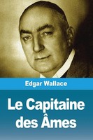 Edgar Wallace | Le Capitaine Des ÂMes | Taschenbuch | FranzöSisch (2025)
