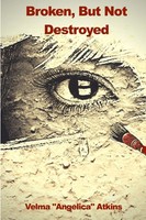 Velma Atkins | Broken, But Not Destroyed | Taschenbuch | Englisch (2019) | Velma