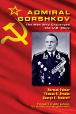 Admiral Gorshkov: The Man Who Challenged - 9781682473306, Polmar, hardcover, new