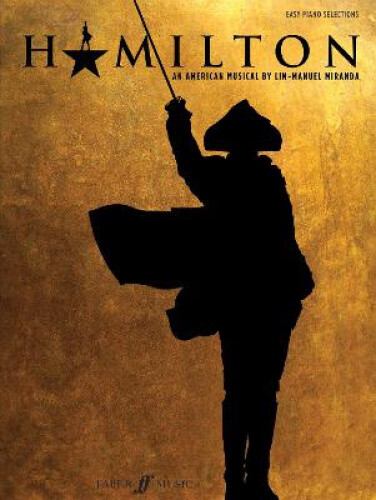 Thumbnail - Hamilton Easy Piano Selections By Lin-manuel Miranda