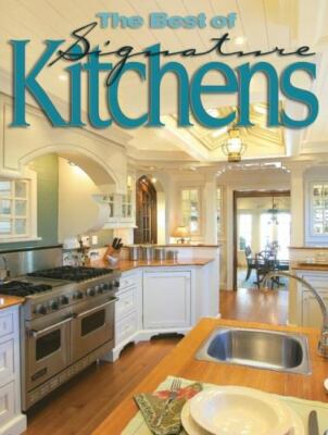 The Best of Signature Kitchens by Creative Homeowner