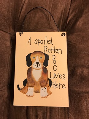 SPOILED ROTTEN DOG LIVES HERE pet dog animal dogs home wall wood decor sign