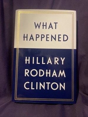 What Happened by Hillary Rodham Clinton (2017, Hardcover)