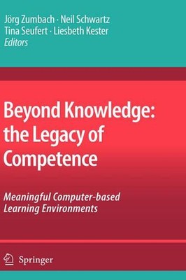 Beyond Knowledge: The Legacy of Competence: Meaningful Computer-based Learning E