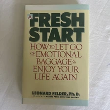 A Fresh Start: How to Let Go of Emotional Baggage by L. Felder (1987 HCDJ)