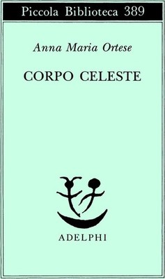 Bücher Ortese Anna Maria - Himmelskörper