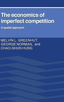 The Economics of Imperfect Competition A Spatial Approach Greenhut Norman Hung