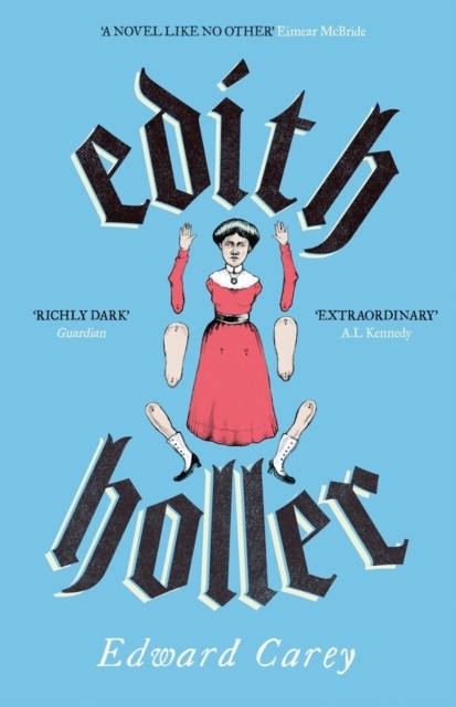 Edith Holler by Edward Carey, Edward Carey - - Image 2