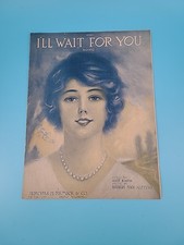I'll Wait For You by Gus Kahn and Egbert Van Alstyne Sheet Music