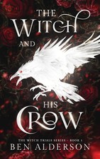 Ben Alderson The Witch and His Crow (Taschenbuch) Witch Trials
