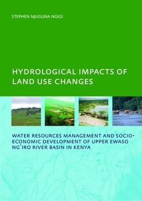 Hydrological Impacts of Land Use Changes on Water Resources M... - 9781138468689