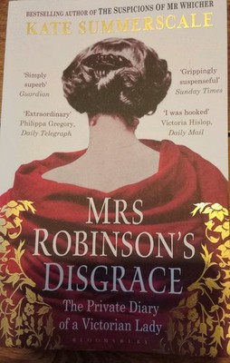 Mrs Robinson's Disgrace The Private Diary Of A Victorian Lady ByKate Summerscale