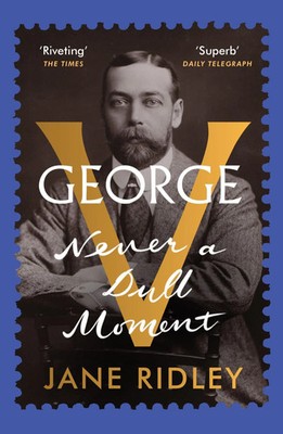 Jane Ridley | George V | Taschenbuch | Englisch (2023) | Never a Dull Moment
