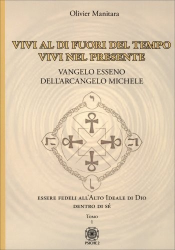 LIBRO VIVI AL DI FUORI DEL TEMPO VANGELO ESSENO DELL'ARCANGELO MICHELE MANITARA - Immagine 4