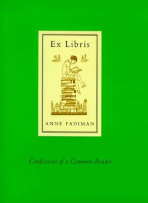 Ex Libris: Confessions of a Common Reader,Anne Fadiman- 9780713993158