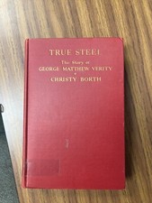 True Steel The Story of George Matthew Verity