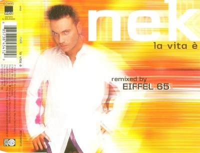Nek ''La Vita È'' Maxi CD Single 2000 Eiffel 65 Remix