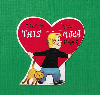 vintage 1940s I LOVE YOU THIS MUCH DEAR VALENTINE Card Boy Cat unsigned  A
