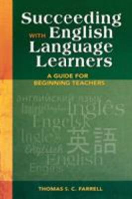 Succeeding With English Language Learners : A Guide for Beginning Teachers, H...