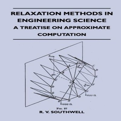 Relaxation Methods In Engineering Science - A Treatise On Approxi