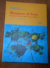 Gaetano Basile MANGIARE DI FESTA Tradizioni e ricette della cucina siciliana