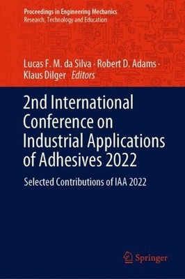 2nd International Conference on Industrial Applications of Adhesives 2022: Selec