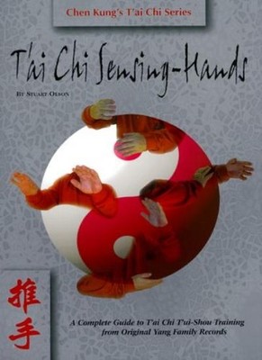 T'ai Chi Sensing-hands: A Complete Guide to T'ai Chi Tui-shou Tr